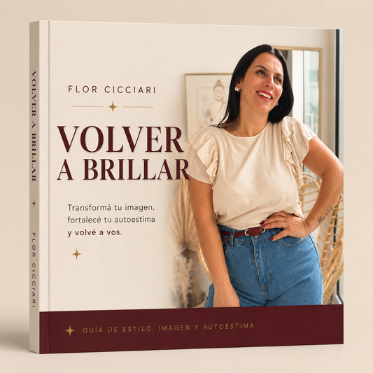 Volver a Brillar- La guía de estilo y autoestima que va a transformarte.